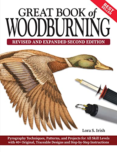 Great Book of Woodburning: Pyrography Techniques, Patterns, and Projects for All Skill Levels With 40+ Original, Traceable Designs and Step-by-step Instructions