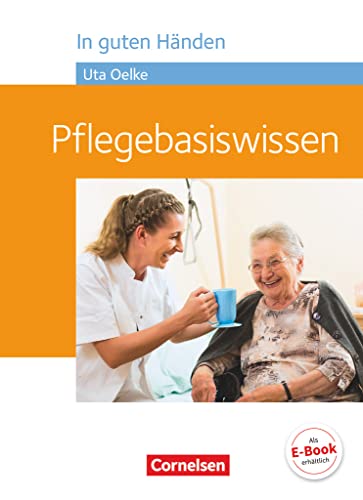 In guten Händen - Pflegebasiswissen: Schulbuch von Cornelsen Verlag GmbH