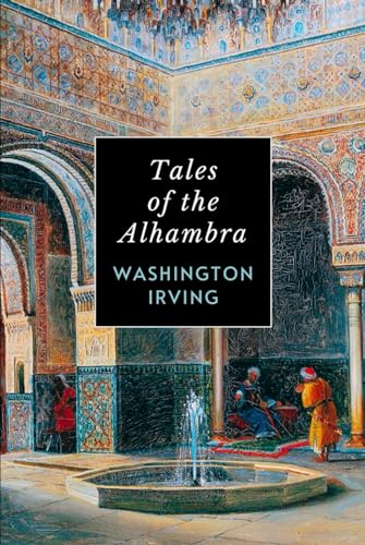 Tales of the Alhambra: 19th Century Memoirs of Moorish Spain von Independently published