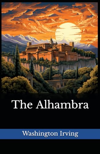 The Alhambra: The 1851 Literary Essay Collection Classic von Independently published