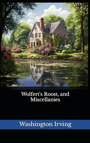 Wolfert's Roost, and Miscellanies: The 1855 Literary Essay Collection Classic von Independently published