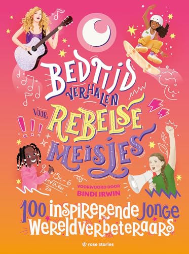 Bedtijdverhalen voor rebelse meisjes: 100 inspirerende jonge wereldverbeteraars von ROSE stories