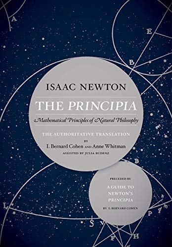 Principia: The Authoritative Translation and Guide: Mathematical Principles of Natural Philosophy Collector's Edition von University of California Press