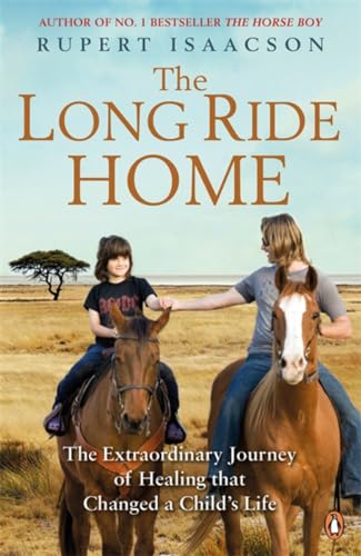 The Long Ride Home: The Extraordinary Journey of Healing that Changed a Child's Life