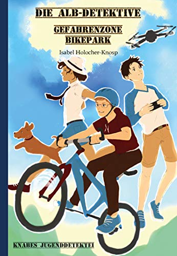 Die ALB-Detektive: Gefahrenzone Bikepark (Knabes Jugenddetektei) von Knabe Verlag Weimar