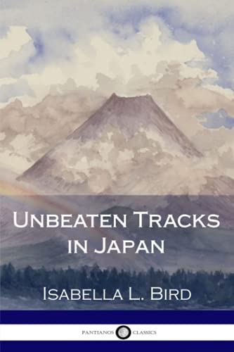 Unbeaten Tracks in Japan von CreateSpace Independent Publishing Platform