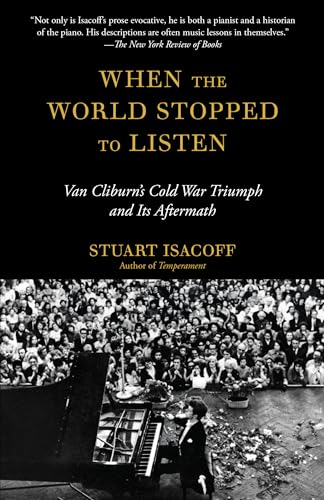 When the World Stopped to Listen: Van Cliburn's Cold War Triumph, and Its Aftermath von Vintage