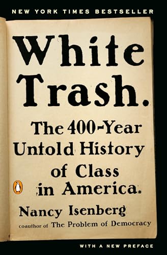 White Trash: The 400-Year Untold History of Class in America von Random House Books for Young Readers