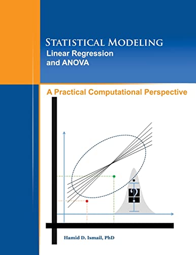 Statistical Modeling, Linear Regression and ANOVA, A Practical Computational Perspective von Lulu