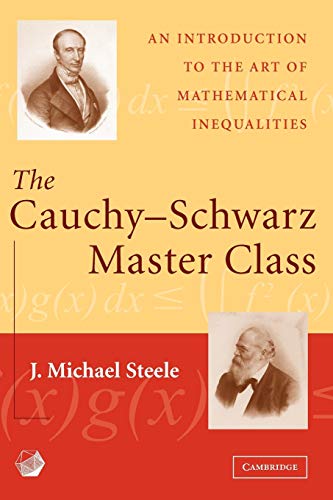 The Cauchy-Schwarz Master Class: An Introduction to the Art of Mathematical Inequalities (Maa Problem Books Series.) von Cambridge University Press