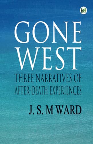 Gone West: Three Narratives of After-Death Experiences von Zinc Read