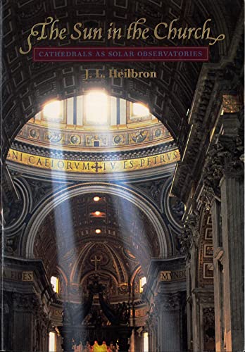 The Sun in the Church: Cathedrals as Solar Observatories von Harvard University Press