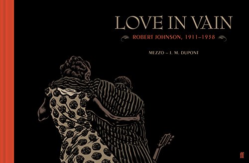Love in Vain: Robert Johnson 1911-1938, the graphic novel von Faber & Faber