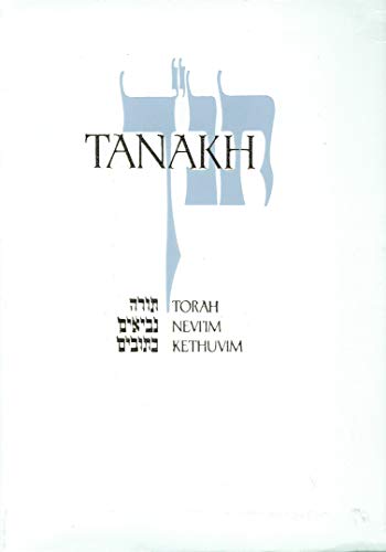 JPS TANAKH: The Holy Scriptures: The New JPS Translation According to the Traditional Hebrew Text: A New Traslation of the Holy Scriptures According to the Traditional Hebrew Text von Jewish Publication Society