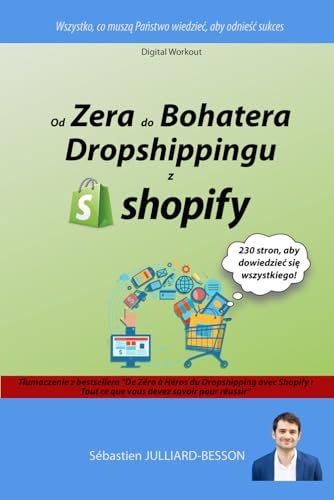 Od zera do bohatera dropshippingu z Shopify: Wszystko, co muszą Państwo wiedzieć, aby odnieść sukces von Independently published