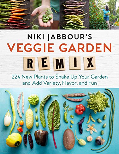 Niki Jabbour's Veggie Garden Remix: 224 New Plants to Shake Up Your Garden and Add Variety, Flavor, and Fun von Workman Publishing