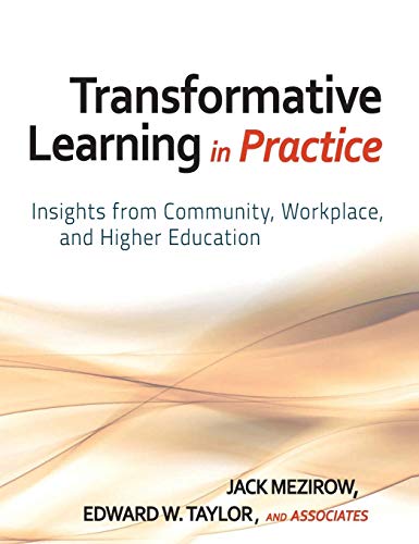 Transformative Learning in Practice: Insights from Community, Workplace, and Higher Education von Wiley