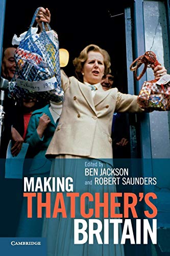 Making Thatchers Britain von Cambridge University Press