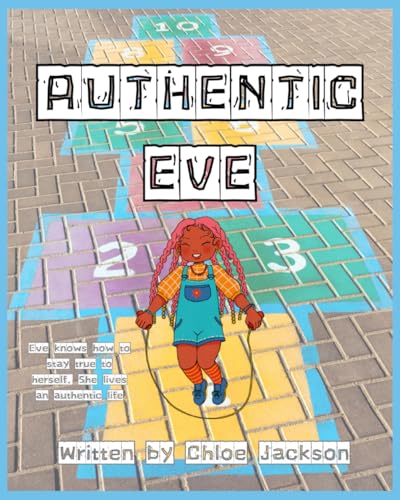 Authentic Eve: Eve shows us how living an authentic life benefits her and others around her. Let Eve teach your kids how to be genuine, trustworthy and real