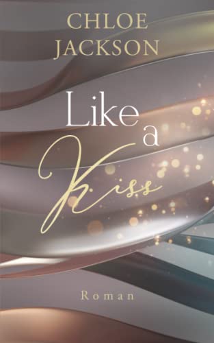 Like a kiss (Pferdesportreihe, Band 1)