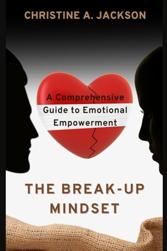 The Breakup Mindset: A Comprehensive Guide to Emotional Empowerment von Independently published