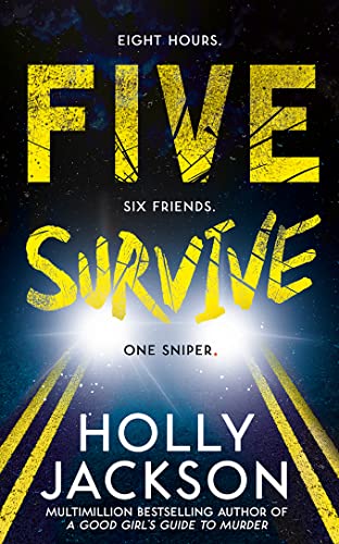 Five Survive: AN INSTANT NUMBER 1 NYT BESTSELLER AND SUNDAY TIMES BESTSELLER! An explosive crime thriller from the award-winning author of A Good Girls Guide to Murder. von Farshore