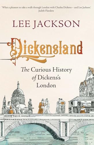 Dickensland: The Curious History of Dickens's London von Yale University Press