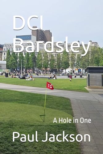 A Hole in One (DCI Bardsley) von Independently published