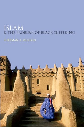 Islam and the Problem of Black Suffering von Oxford University Press