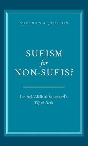 Sufism for Non-Sufis?: Ibn 'ata' Allah Al-Sakandari's Taj Al-'arus
