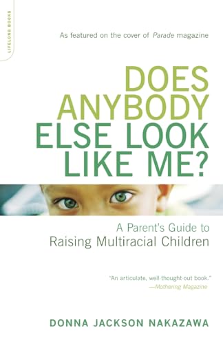 Does Anybody Else Look Like Me?: A Parent's Guide To Raising Multiracial Children von Da Capo Press