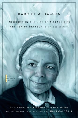 Incidents in the Life of a Slave Girl: Written by Herself, with "a True Tale of Slavery" by John S. Jacobs (The John Harvard Library, Band 119) von Belknap Press