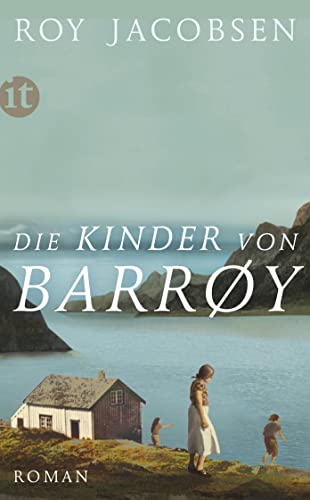Die Kinder von Barrøy: Roman | Ein Familienepos auf einer winzigen Schäreninsel (insel taschenbuch) von Insel Verlag