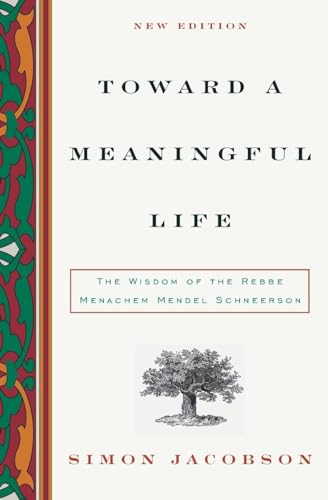 Toward a Meaningful Life, New Edition: The Wisdom of the Rebbe Menachem Mendel Schneerson von William Morrow