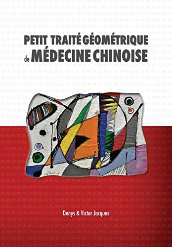 Petit Traité Géométrique de Médecine Chinoise von Discovery Publisher