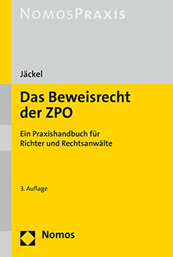 Das Beweisrecht der ZPO: Ein Praxishandbuch für Richter und Rechtsanwälte von Nomos Verlagsges.MBH + Co