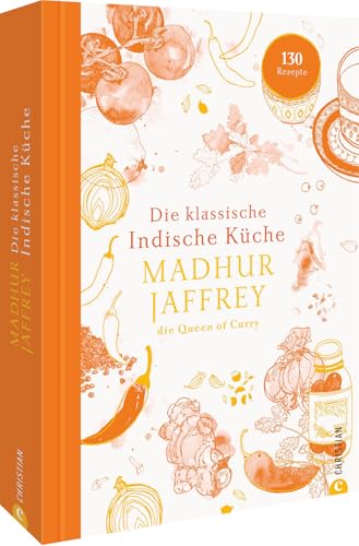 Kochbuch – Die klassische indische Küche: 130 Rezepte von der “Queen of Curry” Madhur Jaffrey. Authentisch indisch kochen. von Christian