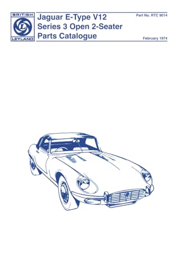 Jaguar E Type V12 Series 3 Open 2 Seater Parts Catalogue: Publication No. RTC 9014. (Official Parts Catalogue S.) von Brooklands Books