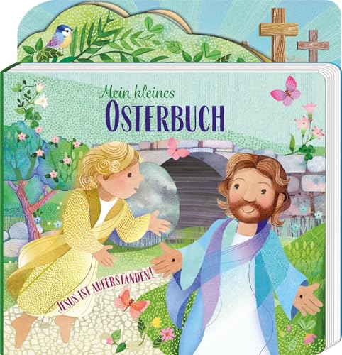 Mein kleines Osterbuch: Jesus ist auferstanden! von Deutsche Bibelgesellschaft