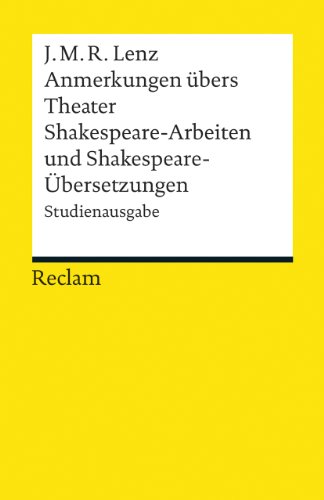 Anmerkungen übers Theater / Shakespeare-Arbeiten und Shakespeare-Übersetzungen: Studienausgabe (Reclams Universal-Bibliothek)