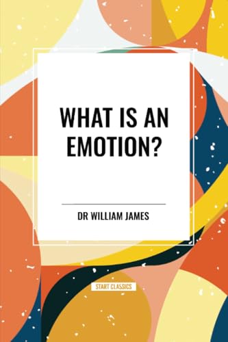 What Is an Emotion? von Start Classics