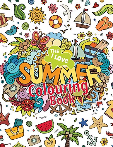 The I Love Summer Colouring Book! (Really Relaxing Colouring Books)