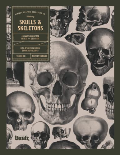 Skulls and Skeletons: An Image Archive and Anatomy Reference Book for Artists and Designers: An Image Archive and Anatomy Reference Book for Artists ... Reference Book for Artists and Designers von Vault Editions Ltd