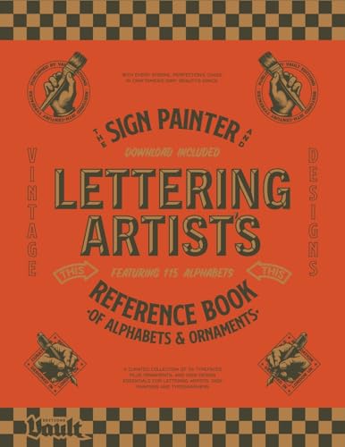 The Sign Painter and Lettering Artist's Reference Book of Alphabets and Ornaments: A Curated Collection of 115 Typefaces Plus Ornaments and Sign ... Artists, Sign Painters and Typographers von Vault Editions Ltd