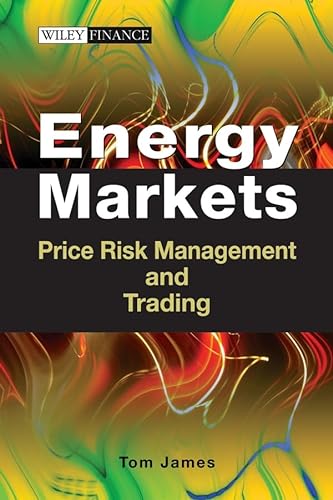 Energy Markets: Price Risk Management and Trading (Wiley Finance) von Wiley