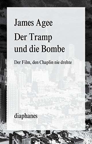 Der Tramp und die Bombe: Der Film, den Chaplin nie drehte (diaphanes Broschur) von diaphanes