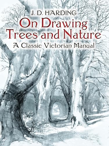 On Drawing Trees And Nature: A Classic Victorian Manual With Lessons And Examples (Dover Art Instruction) von Dover Publications