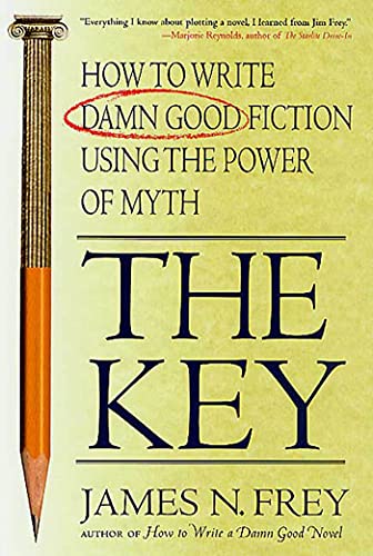 The Key: How to Write Damn Good Fiction Using the Power of Myth von St. Martin's Griffin
