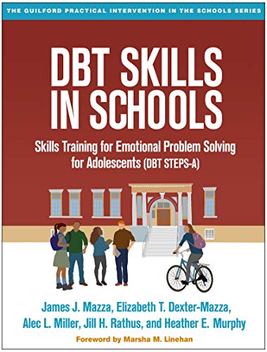 DBT Skills in Schools: Skills Training for Emotional Problem Solving for Adolescents (DBT STEPS-A) (The Guilford Practical Intervention in the Schools) von The Guilford Press