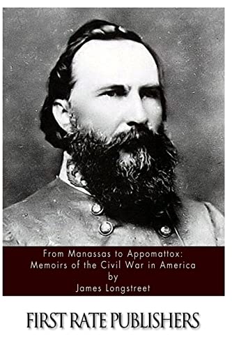 From Manassas to Appomattox: Memoirs of the Civil War in America von CREATESPACE